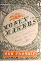 Moneymakers: The Wicked Lives and Surprising Adventures of Three Notorious Counterfeiters