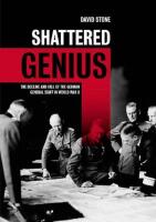 Shattered Genius: The Decline and Fall ot the German General Staff in World War II