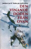 Den vinande d&ouml;den fr&aring;n ovan: Junker Ju 87 Stuka p&aring; &ouml;stfronten