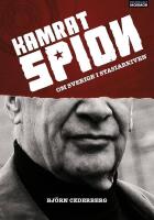 Kamrat spion: Om Sverige i Stasiarkiven