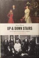 Up and down stairs: Livet p&aring; engelska slott och herres&auml;ten i verkligheten