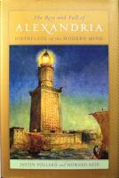 The Rise and Fall of Alexandria: Birthplace of the Modern Mind