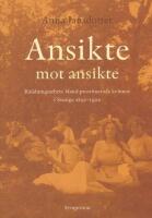 Ansikte mot ansikte: R&auml;ddningsarbete bland prostituerade kvinnor i Sverige 1850-1920
