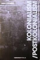 Kolonialism/postkolonialism: En introduktion till ett forskningsf&auml;lt