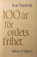 100 &aring;r f&ouml;r ordets frihet: Publicister i samh&auml;llsomvandlingen 1874-1974