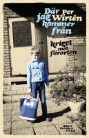 D&auml;r jag kommer fr&aring;n: Kriget mot f&ouml;rorten