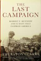 The Last Campaign: Robert F. Kennedy and 82 Days that Inspired America