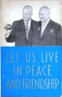 Let Us Live in Peace and Friendship: The Visit of N. S. Khrushchov to the U.S.A. September 15-27, 1959