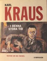 I denna stora tid: Texter ur Die Fackel i urval och &ouml;vers&auml;ttning av Lars Bjurman