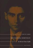 Den osynliga domstolen: En bok om Franz Kafka
