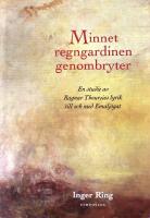 Minnet regngardinen genombryter: En studie av Ragnar Thoursies verk till och med Emalj&ouml;gat