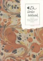 De l&auml;rdas bibliotek: Trettio Uppsalaprofessorer om betydelsefulla b&ouml;cker