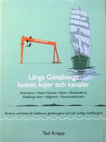 L&auml;ngs G&ouml;teborgs kuster, kajer och kanaler: Skr&ouml;nor och fakta f&ouml;r b&aring;tfarare, g&ouml;teborgare och helt vanliga medborgare