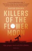Killers of the Flower Moon: Olja, pengar, mord och FBI:s f&ouml;delse
