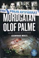 Mordg&aring;tan Olof Palme: Makten, l&ouml;gnerna och tystnaden