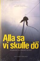 Alla sa vi skulle d&ouml;: En segling tills v&auml;rlden tog slut