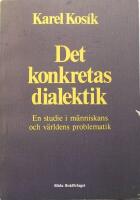 Det konkretas dialektik: En studie i m&auml;nniskans och v&auml;rldens problematik
