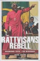 R&auml;ttvisans rebell: Desmond Tutu - En biografi
