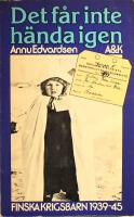 Det f&aring;r inte h&auml;nda igen: Finska krigsbarn 1939-45