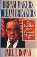 Dream Makers, Dream Breakers: The World of Justice Thurgood Marshall