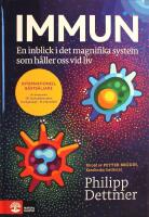 Immun: En inblick i det magnifika system som h&aring;ller oss vid liv