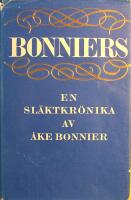 Bonniers: En sl&auml;ktkr&ouml;nika 1778-1941