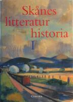 Sk&aring;nes litteraturhistoria - del I-II (I: Fram till 1940-talet, II: 1900-talets senare del)