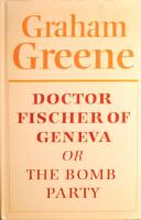 Doctor Fischer of Geneva or The Bomb Party
