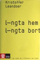 L&auml;ngta hem, l&auml;ngta bort: En ess&auml; om litteratur p&aring; flykt
