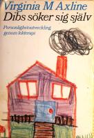 Dibs s&ouml;ker sig sj&auml;lv: Personlighetsutveckling genom lekterapi