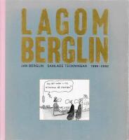 Lagom Berglin: Samlade teckningar 1999-2002