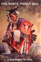 The White Indian Boy: The Story of Uncle Nick Among the Shoshones