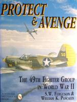 Protect & Avenge: The 49th Fighter Group in World War II