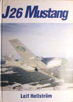J26 Mustang: Ett jaktplan och en era i Sverige