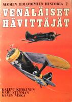 Suomen Ilmavoimien Historia 7: Ven&auml;l&auml;iset H&auml;vitt&auml;j&auml;t
