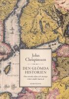 Den gl&ouml;mda historien: Om svenska &ouml;den och &auml;ventyr i &ouml;ster under tusen &aring;r