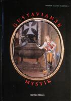 Gustaviansk mystik: Alkemister, kabbaliser, magiker, andeskådare, astrologer och skattgrävare i den esoteriska kretsen kring G. A. Reuterholm, hertig Carl och hertiginnan Charlotta 1776-1803