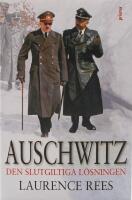 Auschwitz: Den slutgiltiga l&ouml;sningen