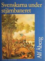 Svenskarna under stj&auml;rnbaneret: Insatster under nordamerikanska inb&ouml;rdeskriget 1861-1865