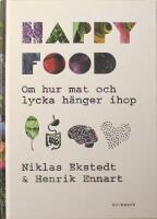 Happy Food: Om hur mat och lycka h&auml;nger ihop