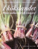 I k&ouml;kslandet: M&ouml;ten mellan mat och tr&auml;dg&aring;rd