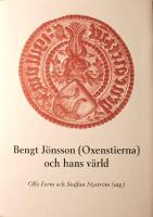 Bengt J&ouml;nsson (Oxenstierna) och hans v&auml;rld: En samling studier av Olle Ferm, Janken Myrdal, &Aring;ke Nisbeth, Per-Axel Wiktorsson och Lars Wollin