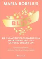 Bliss: De nya antiinflammatoriska nycklarna till ett l&auml;ngre, godare liv