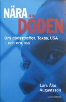 N&auml;ra d&ouml;den: Om d&ouml;dsstraffet, Texas, USA - och om oss