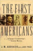 The First Americans: In Pursuit of Archaeology's Greatest Mystery