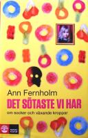 Det s&ouml;taste vi har: Om socker och v&auml;xande