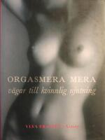 Orgasmera mera: V&auml;gar till kvinnlig njutning