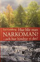 Hur blir man narkoman? - Och hur hindrar vi det?