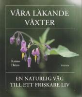 V&aring;ra l&auml;kande v&auml;xter: En naturlig v&auml;g till ett friskare liv