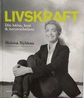 Livskraft: Din h&auml;lsa, kost & hormonbalans